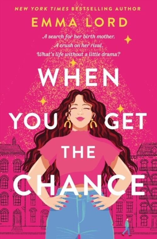 When You Get The Chance by Emma Lord
