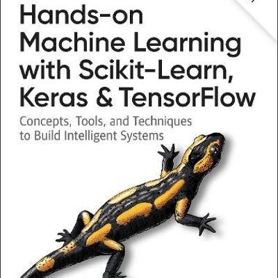 HandsOn Machine Learning with ScikitLearn Keras and TensorFlow 3e Concepts Tools and Techniques to Build Intelligent Systems by Aurelien Geron