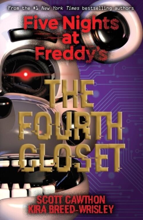 Five Nights at Freddys The Fourth Closet by Kira BreedWrisleyScott Cawthon