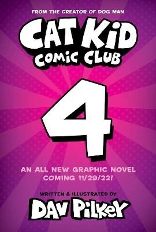 Cat Kid Comic Club 4 from the Creator of Dog Man by Dav Pilkey