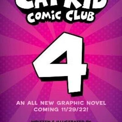 Cat Kid Comic Club 4 from the Creator of Dog Man by Dav Pilkey