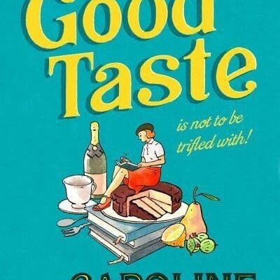 Good Taste by Caroline Scott