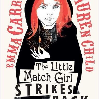 The Little Match Girl Strikes Back by Emma Carroll