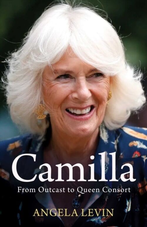 Camilla Duchess of Cornwall by Angela Levin