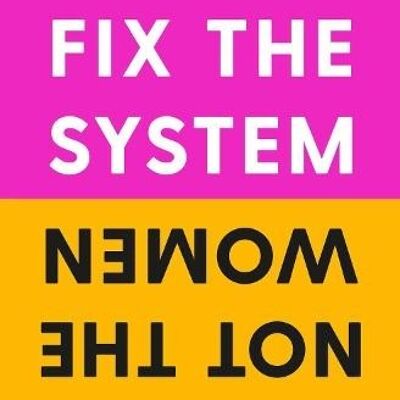 Fix the System Not the Women by Laura Bates
