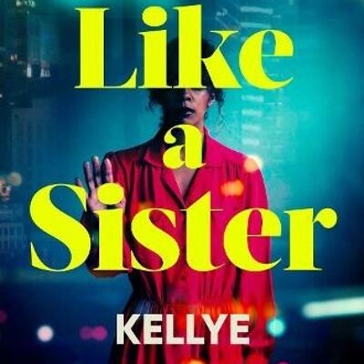 Like A Sister by Kellye Garrett