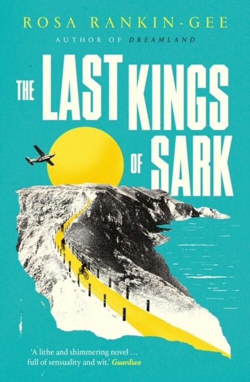 The Last Kings of Sark by Rosa RankinGee