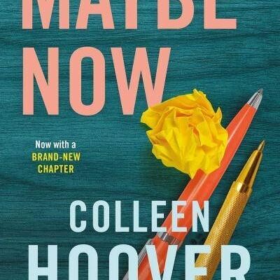 Maybe Now by Colleen Hoover