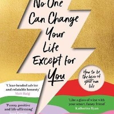 No One Can Change Your Life Except For You by Laura Whitmore