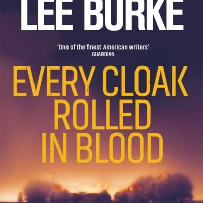 Every Cloak Rolled In Blood by James Lee Author Burke
