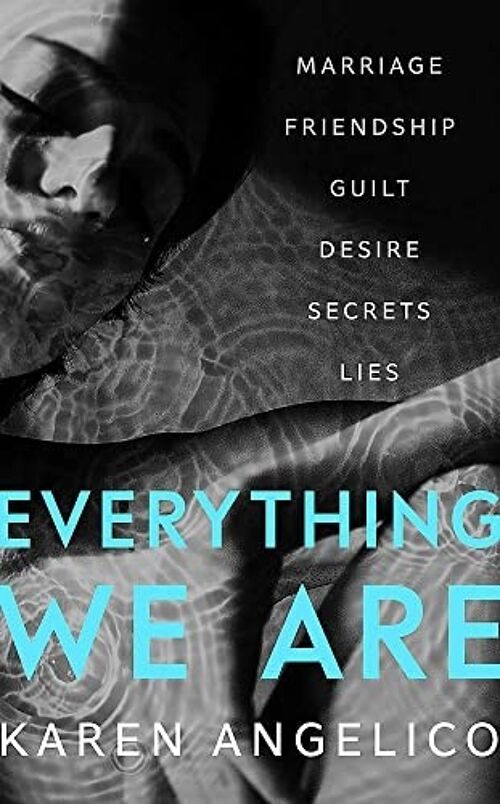 Everything We Are by Karen Angelico