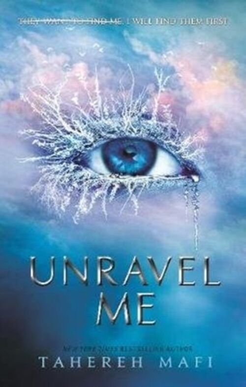 Unravel MeShatter Me by Tahereh Mafi
