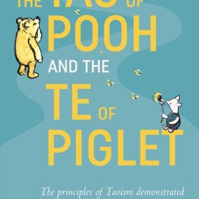 Tao of Pooh  The Te of PigletThe by Benjamin Hoff