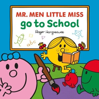 Mr. Men Little Miss Go To School by Adam Hargreaves