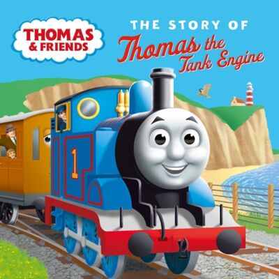 The Story of Thomas the Tank Engine by Thomas & Friends