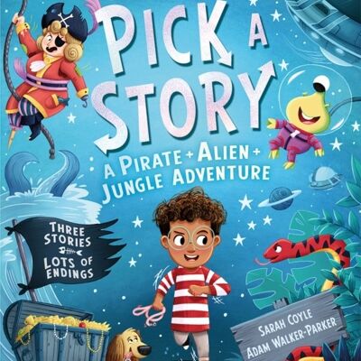 Pick a Story A Pirate Alien Jungle Adventure by Sarah Coyle