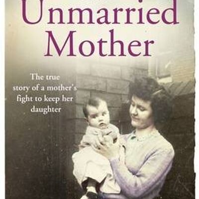 The Unmarried Mother by Sheila Tofield