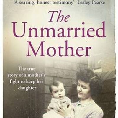 The Unmarried Mother by Sheila Tofield