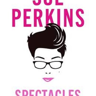 Spectacles by Sue Perkins