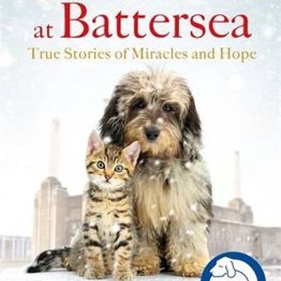 Christmas at Battersea True Stories of by Battersea Dogs & Cats Home