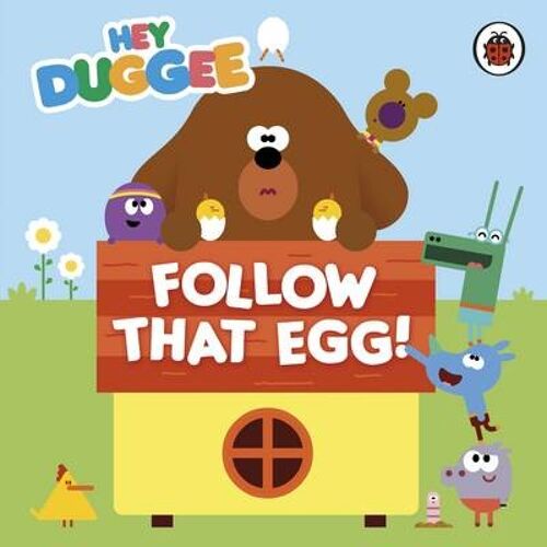 Hey Duggee Follow That Egg by Hey Duggee