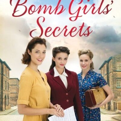 The Bomb Girls Secrets by Daisy Styles