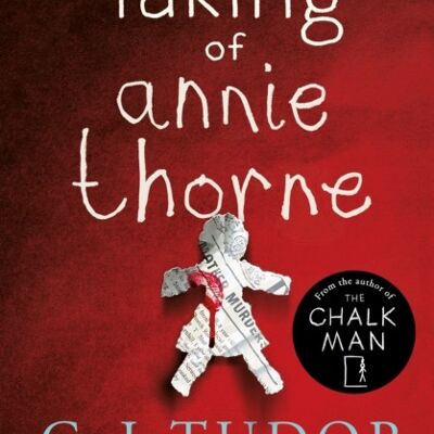 The Taking of Annie Thorne by C. J. Tudor