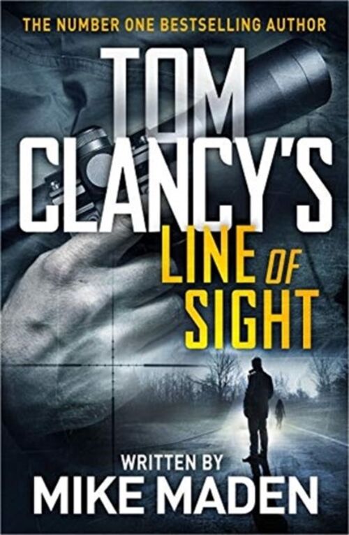 Tom Clancys Line of Sight by Mike Maden