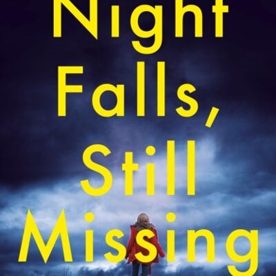 Night Falls Still Missing by Helen Callaghan