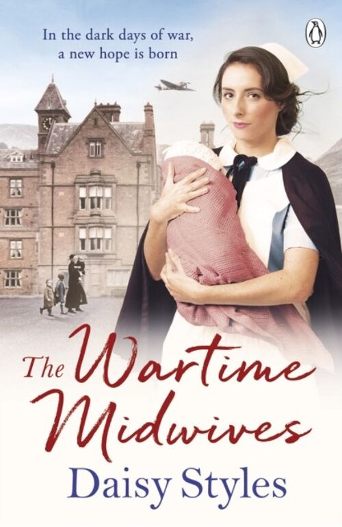 The Wartime Midwives by Daisy Styles