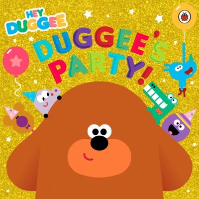 Hey Duggee Duggees Party by Hey Duggee