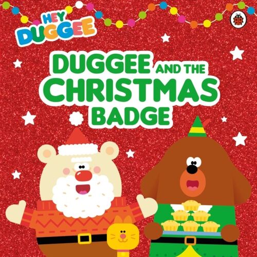 Hey Duggee Duggee and the Christmas Bad by Hey Duggee