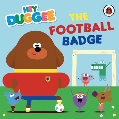 Hey Duggee The Football Badge by Hey Duggee