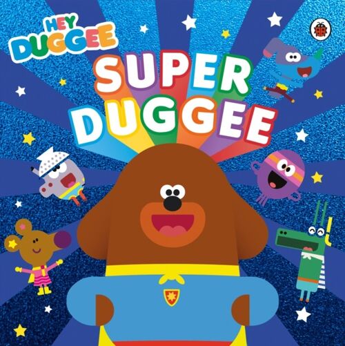 Hey Duggee Super Duggee by Hey Duggee