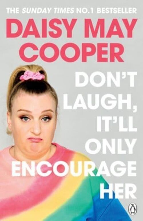 The Dont Laugh Itll Only Encourage Her by Daisy May Cooper