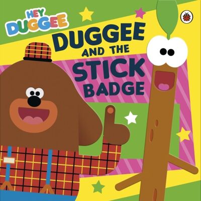 Hey Duggee Duggee and the Stick Badge by Hey Duggee