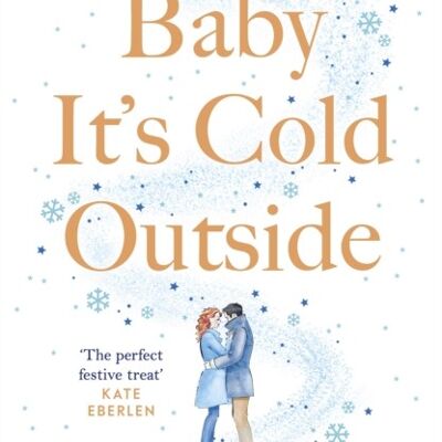 Baby Its Cold Outside by Emily Bell
