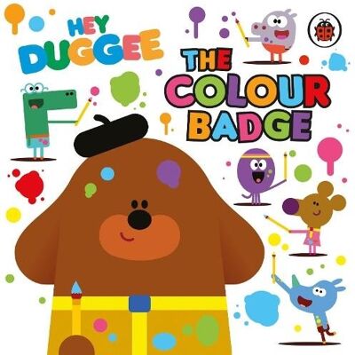 Hey Duggee The Colour Badge by Hey Duggee