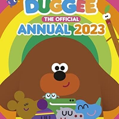 Hey Duggee The Official Hey Duggee Annu by Hey Duggee