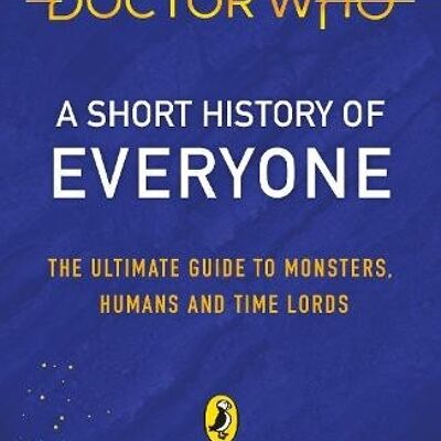 Doctor Who A Short History of Everyone by Doctor Who