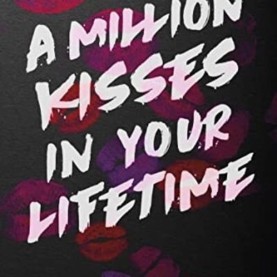 A Million Kisses In Your Lifetime by Monica Murphy