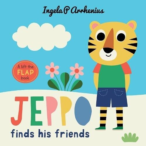 Jeppo Finds His Friends A LifttheFlap Book by Ingela P. Arrhenius