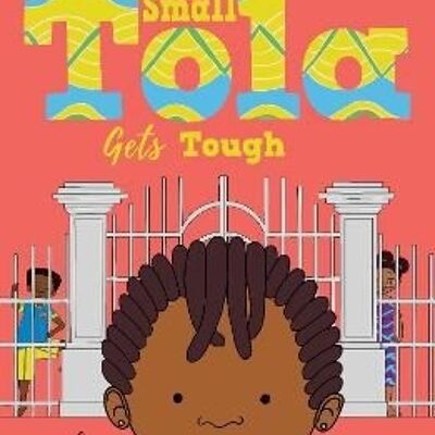 Too Small Tola Gets Tough by Atinuke
