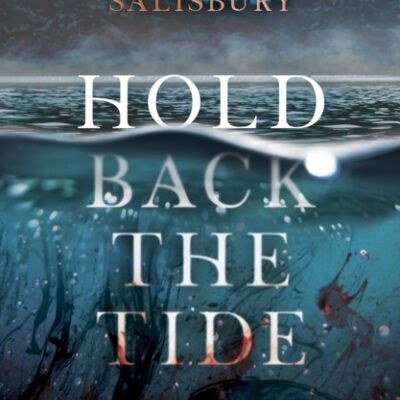 Hold Back The Tide by Melinda Salisbury