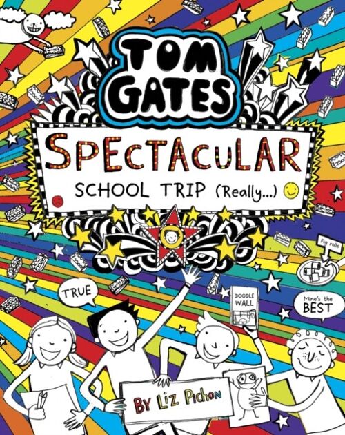Tom Gates Spectacular School Trip Really. by Liz Pichon
