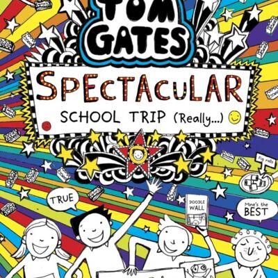 Tom Gates Spectacular School Trip Really. by Liz Pichon