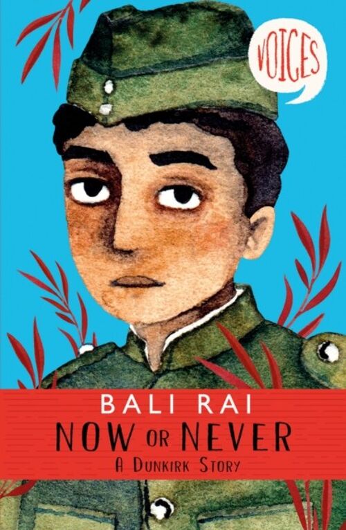 Now or Never A Dunkirk Story Voices 1 by Bali Rai