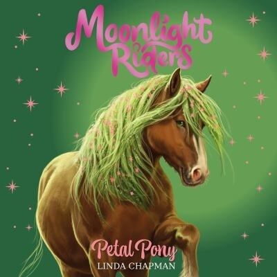 Moonlight Riders Petal Pony by Linda Chapman
