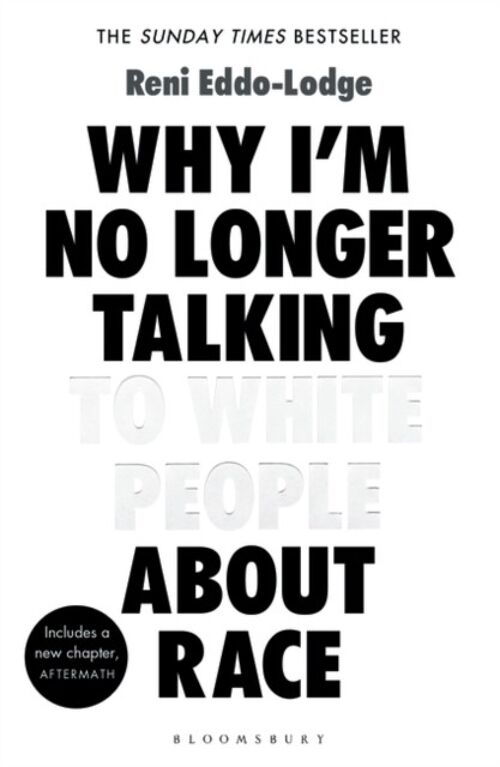 Why Im No Longer Talking to White People About Race by Reni EddoLodge