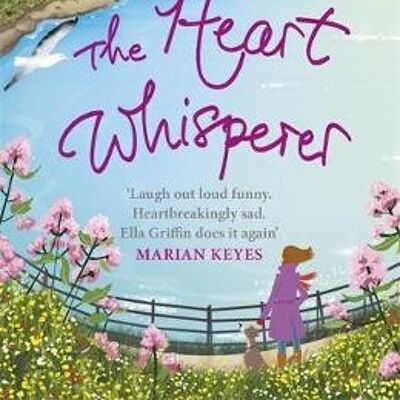 The Heart Whisperer by Ella Griffin